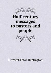 Book Cover for Half Century Messages to Pastors and People by Anna George