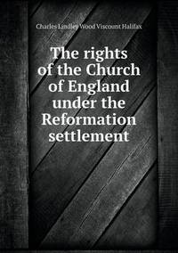 Book Cover for The Rights of the Church of England Under the Reformation Settlement by Jesse Russell, Ronald Cohn