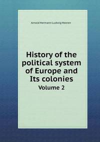 Book Cover for History of the Political System of Europe and Its Colonies Volume 2 by Jesse Russell, Ronald Cohn