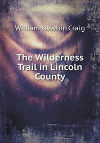 Book Cover for The Wilderness Trail in Lincoln County by Jesse Russell, Ronald Cohn