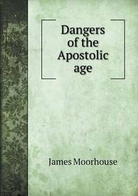 Book Cover for Dangers of the Apostolic Age by Jesse Russell, Ronald Cohn