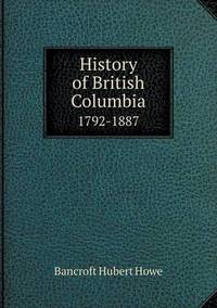 Book Cover for History of British Columbia 1792-1887 by Pam Brown