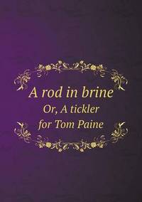 Book Cover for A Rod in Brine Or, A Tickler for Tom Paine by Pam Brown