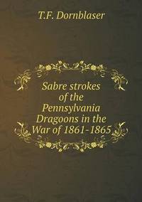 Book Cover for Sabre Strokes of the Pennsylvania Dragoons in the War of 1861-1865 by Ajayakumar K, Ajayakumar Ke