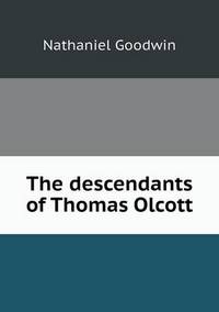 Book Cover for The Descendants of Thomas Olcott by Anna George