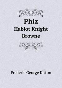 Book Cover for Phiz Hablot Knight Browne by Jesse Russell, Ronald Cohn