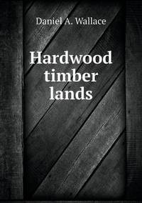 Book Cover for Hardwood Timber Lands by Anna George