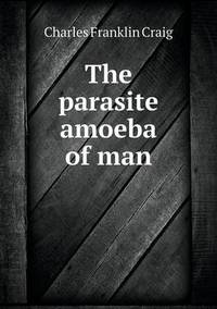 Book Cover for The Parasite Amoeba of Man by Anna George