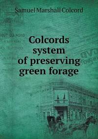 Book Cover for Colcords? System of Preserving Green Forage by Pam Brown