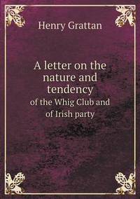 Book Cover for A Letter on the Nature and Tendency of the Whig Club and of Irish Party by Jesse Russell, Ronald Cohn