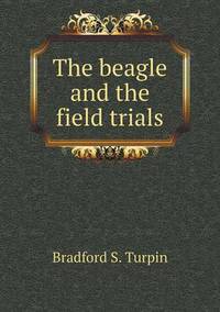 Book Cover for The Beagle and the Field Trials by Anna George
