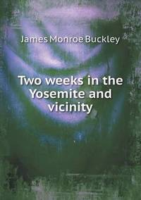 Book Cover for Two Weeks in the Yosemite and Vicinity by Anna George