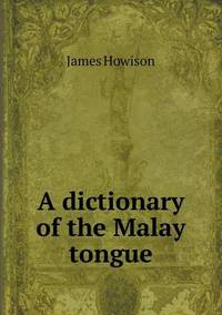 Book Cover for A Dictionary of the Malay Tongue by Ajayakumar K, Ajayakumar Ke
