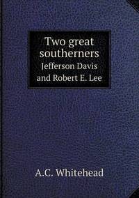 Book Cover for Two Great Southerners Jefferson Davis and Robert E. Lee by Anna George