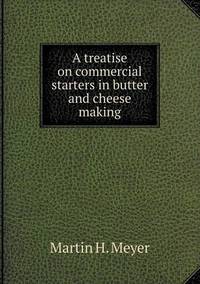 Book Cover for A Treatise on Commercial Starters in Butter and Cheese Making by Ajayakumar K, Ajayakumar Ke