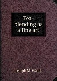 Book Cover for Tea-Blending as a Fine Art by Ajayakumar K, Ajayakumar Ke