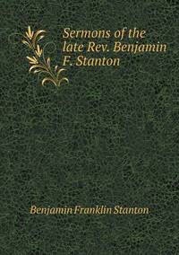 Book Cover for Sermons of the Late Rev. Benjamin F. Stanton by Pam Brown