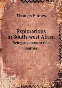 Book Cover for Explorations in South-West Africa Being an Account of a Journey by Ajayakumar K, Ajayakumar Ke