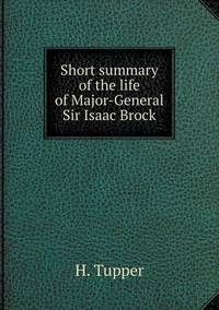 Book Cover for Short Summary of the Life of Major-General Sir Isaac Brock by Pam Brown