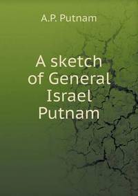 Book Cover for A Sketch of General Israel Putnam by Anna George