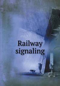 Book Cover for Railway Signaling by Jesse Russell, Ronald Cohn