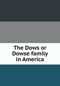 Book Cover for The Dows or Dowse Family in America by Ajayakumar K, Ajayakumar Ke