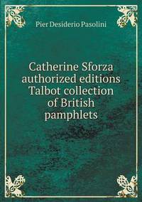 Book Cover for Catherine Sforza Authorized Editions Talbot Collection of British Pamphlets by John Yeoman, John Yeoman, John Yeoman
