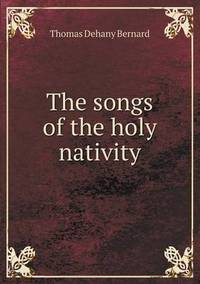 Book Cover for The Songs of the Holy Nativity by Ajayakumar K, Ajayakumar Ke
