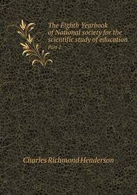 Book Cover for The Eighth Yearbook of National Society for the Scientific Study of Education Part 1 by Jesse Russell, Ronald Cohn