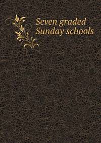 Book Cover for Seven Graded Sunday Schools by Anna George