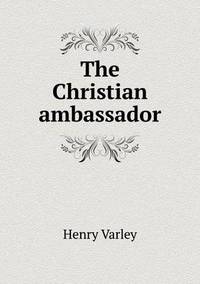 Book Cover for The Christian Ambassador by Anna George