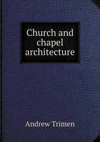 Book Cover for Church and Chapel Architecture by John Yeoman, John Yeoman, John Yeoman