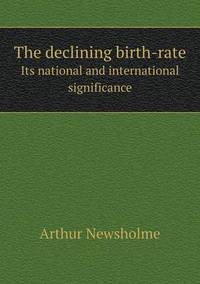 Book Cover for The Declining Birth-Rate Its National and International Significance by Anna George