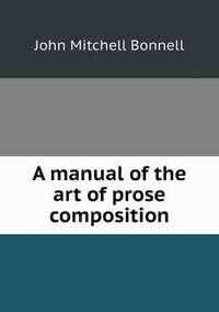 Book Cover for A Manual of the Art of Prose Composition by Anna George