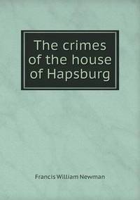 Book Cover for The Crimes of the House of Hapsburg by Ajayakumar K, Ajayakumar Ke