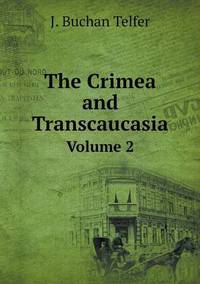 Book Cover for The Crimea and Transcaucasia Volume 2 by Ajayakumar K, Ajayakumar Ke
