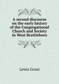 Book Cover for A Second Discourse on the Early History of the Congregational Church and Society in West Brattleboro by Ajayakumar K, Ajayakumar Ke