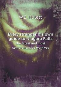 Book Cover for Every Stranger His Own Guide to Niagara Falls the Latest and Most Comprehensive Work Yet by Jesse Russell, Ronald Cohn