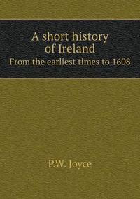 Book Cover for A Short History of Ireland From the Earliest Times to 1608 by John Yeoman, John Yeoman, John Yeoman
