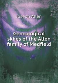 Book Cover for Genealogical Skhes of the Allen Family of Medfield by Ajayakumar K, Ajayakumar Ke