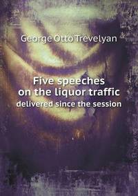 Book Cover for Five Speeches on the Liquor Traffic Delivered Since the Session by Ajayakumar K, Ajayakumar Ke