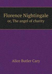 Book Cover for Florence Nightingale or, The Angel of Charity by Jesse Russell, Ronald Cohn