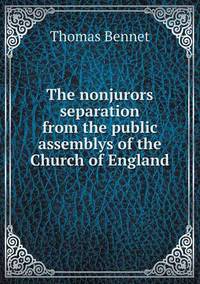 Book Cover for The Nonjurors Separation from the Public Assemblys of the Church of England by Ajayakumar K, Ajayakumar Ke