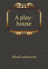 Book Cover for A Play-House by John Yeoman, John Yeoman, John Yeoman