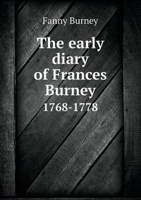 Book Cover for The Early Diary of Frances Burney 1768-1778 by Fanny Burney