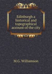 Book Cover for Edinburgh a Historical and Topographical Account of the City by John Yeoman, John Yeoman, John Yeoman