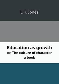 Book Cover for Education as Growth or, The Culture of Character a Book by John Yeoman, John Yeoman, John Yeoman