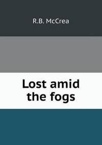 Book Cover for Lost Amid the Fogs by John Yeoman, John Yeoman, John Yeoman