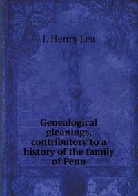 Book Cover for Genealogical Gleanings, Contributory to a History of the Family of Penn by Jesse Russell, Ronald Cohn