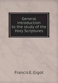 Book Cover for General Introduction to the Study of the Holy Scriptures by John Yeoman, John Yeoman, John Yeoman
